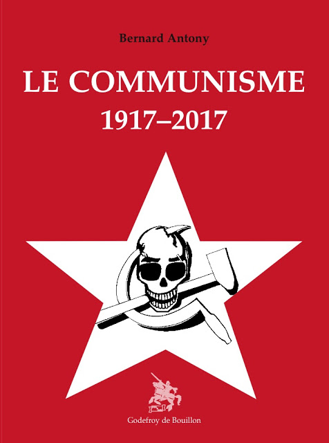 Couverture. Godefroiy de Bouillon. Le communisme 1917-2017 de Bernard Antony. 2017-09-25
